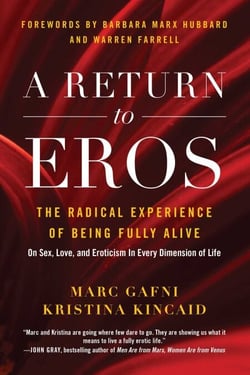 A Return to Eros - The Radical Experience of Being Fully Alive