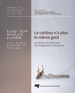 Le caribou n'a plus le même goût - Les aînés Inuit observent les changements climatiques