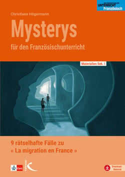 Mysterys für den Französischunterricht - 9 rätselhafte Fälle zu "La migration en France"