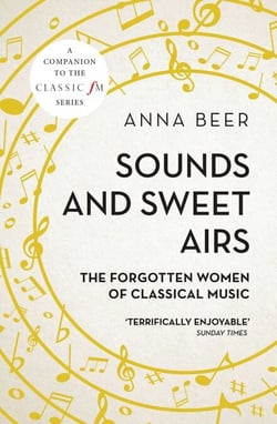 Sounds and Sweet Airs - The Forgotten Women of Classical Music