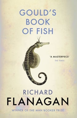 Gould's Book of Fish - A novel in twelve fish by the bestselling Booker Prize-winning author