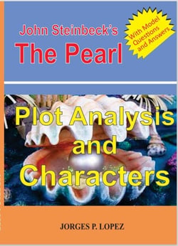 John Steinbeck's The Pearl: Plot Analysis and Characters - Reading John Steinbeck's The Pearl, #1