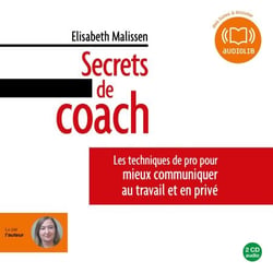 Secrets de coach - Les techniques de pro pour mieux communiquer au travail et en privé