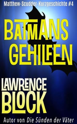 Batmans Gehilfen - Matthew Scudder Kurzgeschichten, #4