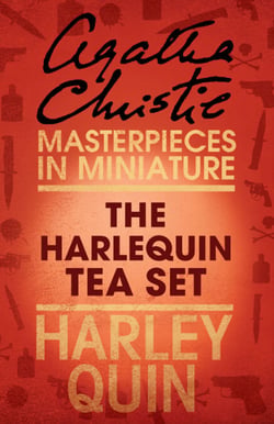 The Harlequin Tea Set - An Agatha Christie Short Story