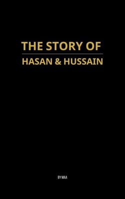 The Story of Hasan &amp; Hussain