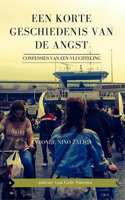 Een korte geschiedenis van de angst (confessies van een vluchteling)