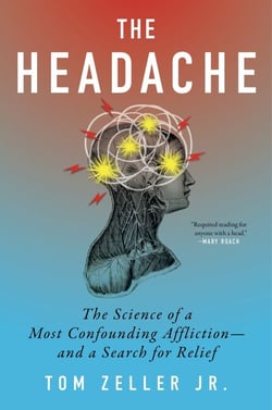 The Headache - The Science of a Most Confounding Affliction—and a Search for Relief