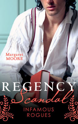 Regency Scandal: Infamous Rogues - Highland Heiress (Regency Highland) / Highland Rogue, London Miss