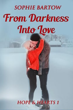 From Darkness into Love: A Small-Town, Second-Chance, Mystery Romance - Hope &amp; Hearts from Swan Harbor, #1