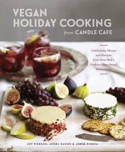 Vegan Holiday Cooking from Candle Cafe - Celebratory Menus and Recipes from New York's Premier Plant-Based Restaurants [ACookbook]