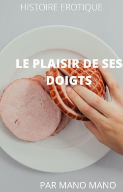 Le plaisir dee ses doigts