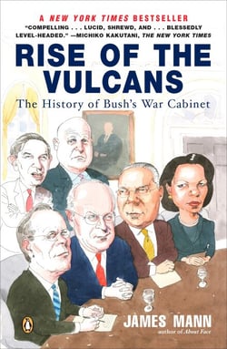 Rise of the Vulcans - The History of Bush's War Cabinet
