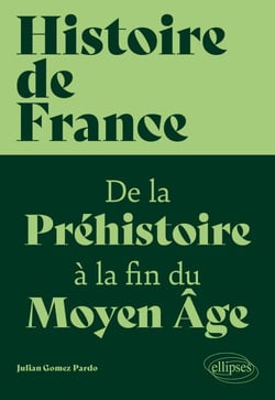 Histoire de France, volume 1 - De la Préhistoire à la fin du Moyen Âge