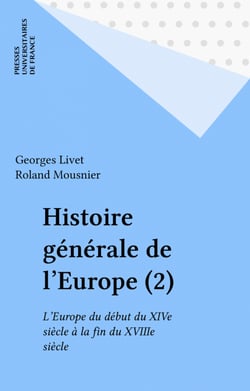Histoire générale de l'Europe (2) - L'Europe du début du XIVe siècle à la fin du XVIIIe siècle