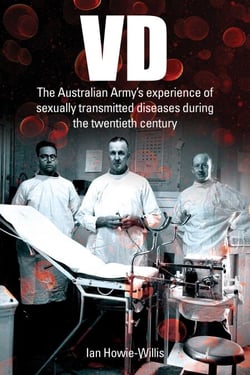 VD - The Australian Army's experience of sexually transmitted diseases during the twentieth century