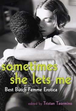 Sometimes She Lets Me - Best Butch Femme Erotica