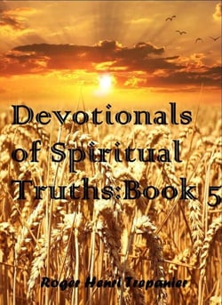 Devotionals of Spiritual Truths: Book 5 - The Devotional Commentary Library, #5