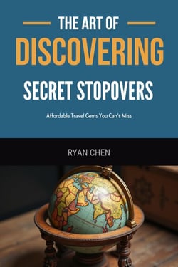 Discovering Secret Stopovers: Affordable Travel Gems You Can't Miss