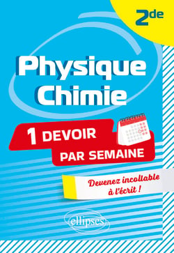 Physique-chimie - 2de - Devenez incollable à l'écrit !