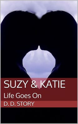 Suzy &amp; Katie in Life Goes On - The Suzy &amp; Katie Series, #4