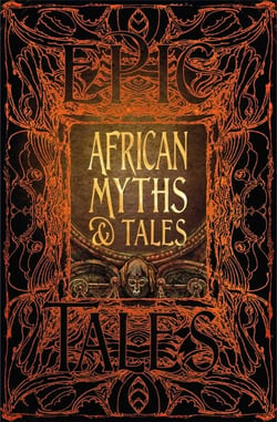 African Myths &amp; Tales - Epic Tales