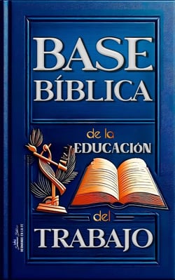 Base Bíblica de la Educación del Trabajo - La Enseñanza del Trabajo en la Biblia