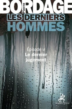 Les Derniers Hommes épisode 6 - Le dernier jugement