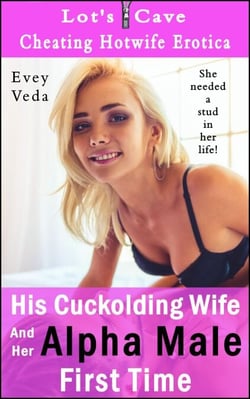 His Cuckolding Wife And Her Alpha Male First Time - Cheating Hotwife Erotica, #3