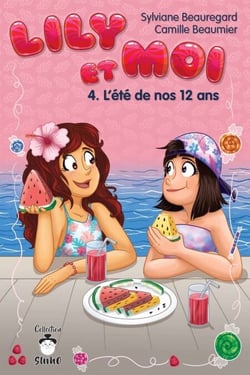Lily et moi - Tome 4 - L'été de nos 12 ans
