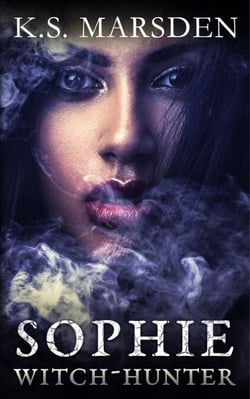 Sophie: Witch-Hunter - Witch-Hunter, #6