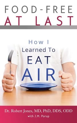 Food-Free at Last: How I Learned to Eat Air