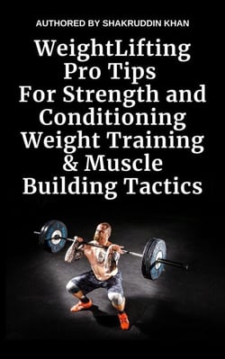 Weight Lifting Pro Tips For Strength and Conditioning Weight Training &amp; Muscle Building Tactics
