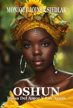 Oshun: Diosa del Amor y las Aguas - El Alma de los Orishas, #5
