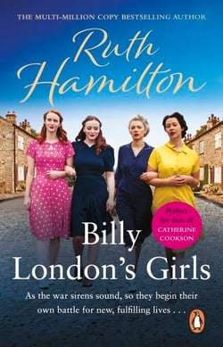 Billy London's Girls - A captivating and uplifting saga set in Bolton during WW2 from bestselling author Ruth Hamilton