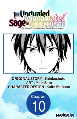 The Unrivaled Reincarnated Sage of Another World -The Strongest in Another World Through Game Knowledge- #010
