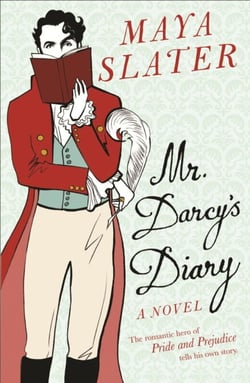 Mr Darcy's Diary - The romantic hero of PRIDE AND PREJUDICE tells his own story