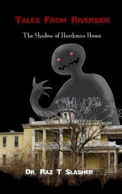 The Shadow Of Harshman House - Tales from Riverside, #1