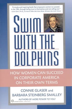 Swim with the Dolphins - How Women Can Succeed in Corporate America on Their Own Terms