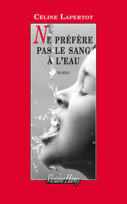 Ne préfère pas le sang à l'eau