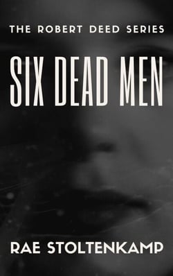 Six Dead Men - The Robert Deed Series