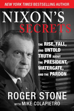 Nixon's Secrets - The Rise, Fall, and Untold Truth about the President, Watergate, and the Pardon