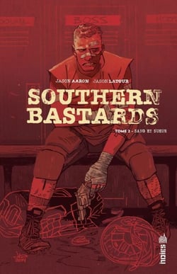 Southern Bastards - Tome 2 - Sang et sueur