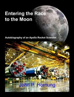 Entering the Race to the Moon - Autobiography of an Apollo Rocket Scientist