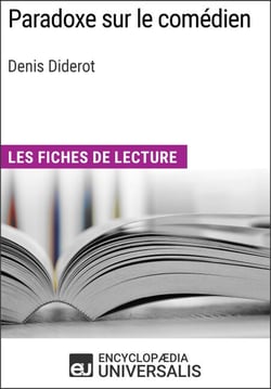 Paradoxe sur le comédien de Denis Diderot - Les Fiches de lecture d'Universalis