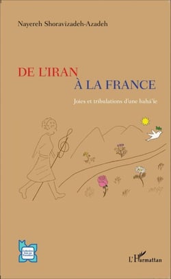 De l'Iran à la France - Joies et tribulations d'une baha'ie