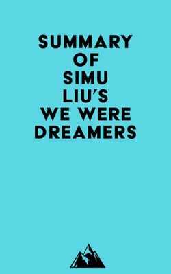 Summary of Simu Liu's We Were Dreamers