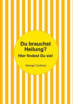 Du brauchst Heilung? - Hier findest Du sie! Alternative Heilmethoden für die körperliche und geistige Gesundheit