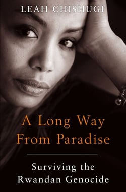 A Long Way From Paradise - Surviving the Rwandan Genocide