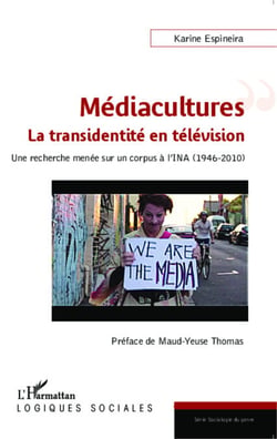 Médiacultures : la transidentité en télévision - Une recherche menée sur un corpus de l'INA (1946-2010)